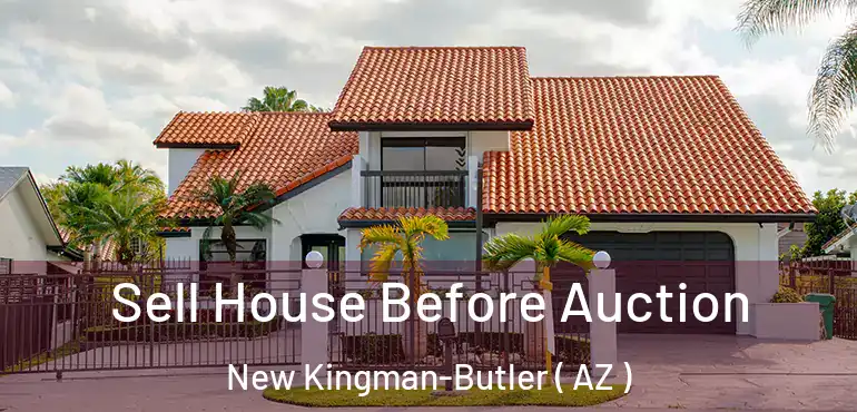  Sell House Before Auction New Kingman-Butler ( AZ )