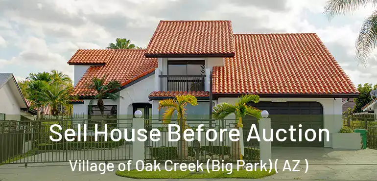  Sell House Before Auction Village of Oak Creek (Big Park) ( AZ )