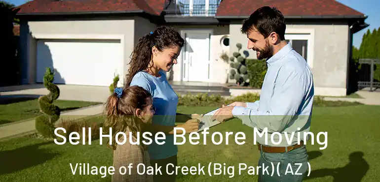  Sell House Before Moving Village of Oak Creek (Big Park) ( AZ )