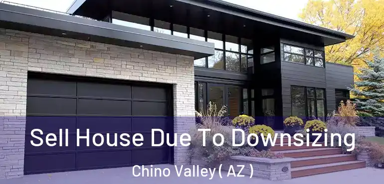  Sell House Due To Downsizing Chino Valley ( AZ )