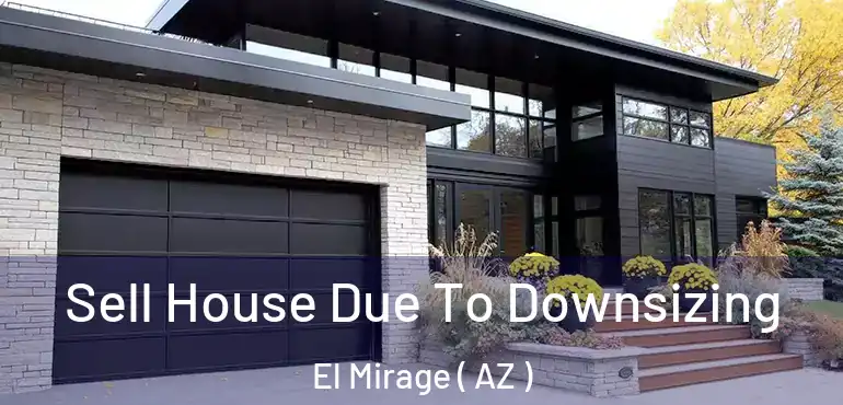  Sell House Due To Downsizing El Mirage ( AZ )