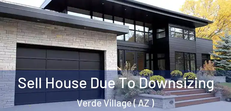  Sell House Due To Downsizing Verde Village ( AZ )