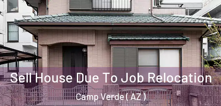 Sell House Due To Job Relocation Camp Verde ( AZ )