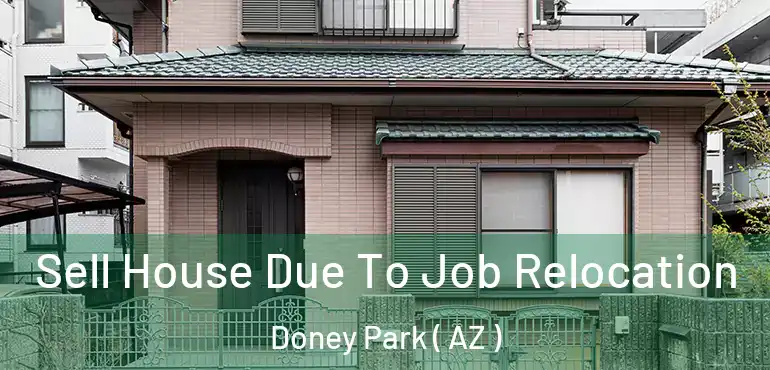  Sell House Due To Job Relocation Doney Park ( AZ )