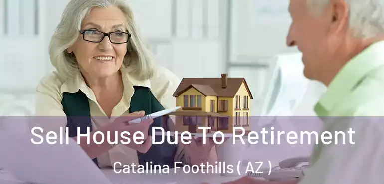  Sell House Due To Retirement Catalina Foothills ( AZ )