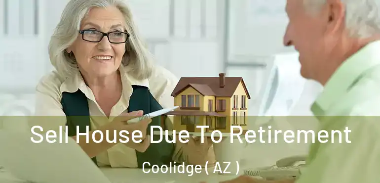  Sell House Due To Retirement Coolidge ( AZ )