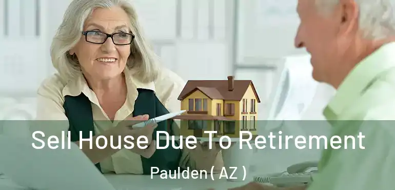  Sell House Due To Retirement Paulden ( AZ )