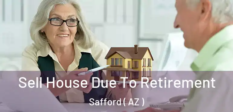  Sell House Due To Retirement Safford ( AZ )