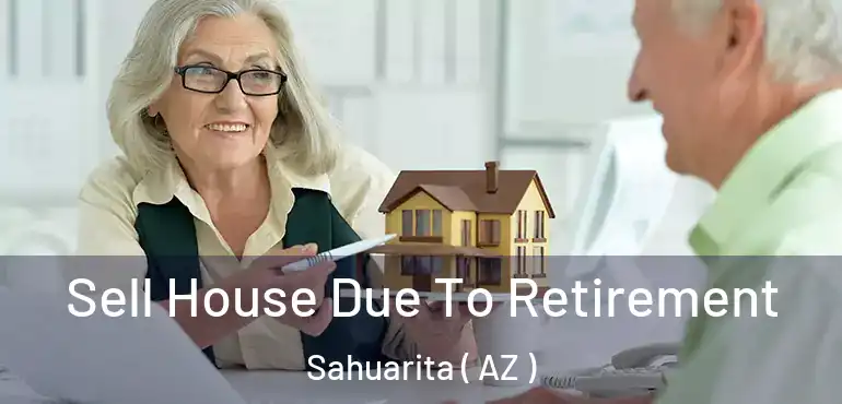  Sell House Due To Retirement Sahuarita ( AZ )