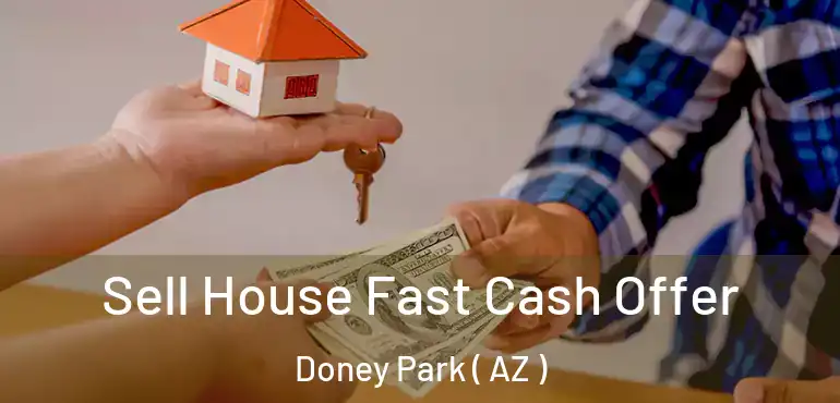  Sell House Fast Cash Offer Doney Park ( AZ )