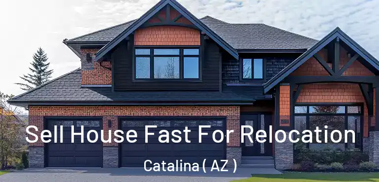  Sell House Fast For Relocation Catalina ( AZ )