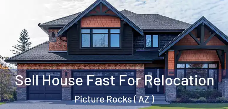  Sell House Fast For Relocation Picture Rocks ( AZ )