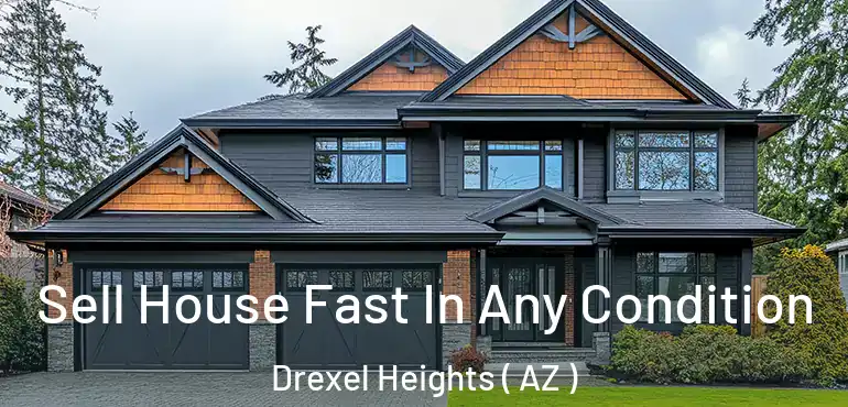  Sell House Fast In Any Condition Drexel Heights ( AZ )
