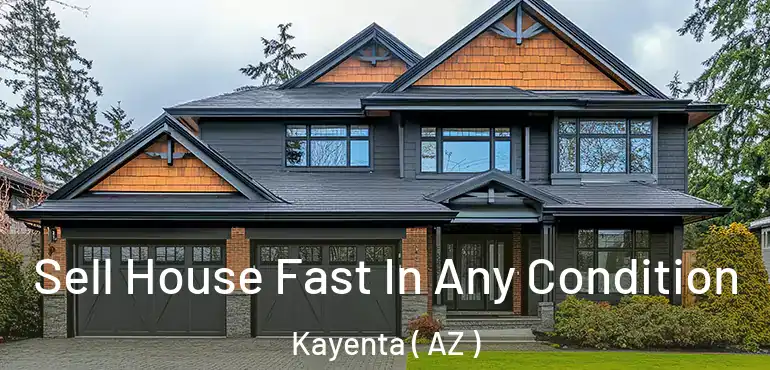  Sell House Fast In Any Condition Kayenta ( AZ )