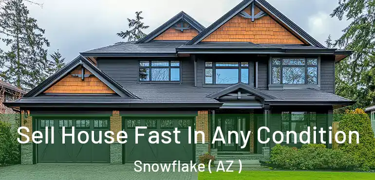  Sell House Fast In Any Condition Snowflake ( AZ )