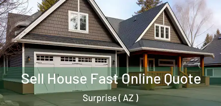  Sell House Fast Online Quote Surprise ( AZ )