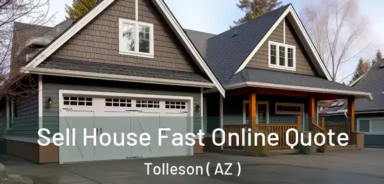  Sell House Fast Online Quote Tolleson ( AZ )