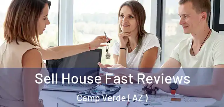  Sell House Fast Reviews Camp Verde ( AZ )