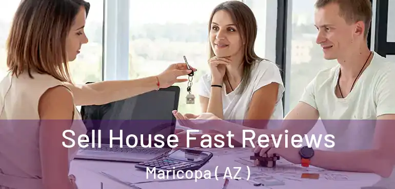  Sell House Fast Reviews Maricopa ( AZ )
