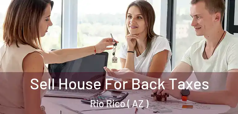  Sell House For Back Taxes Rio Rico ( AZ )