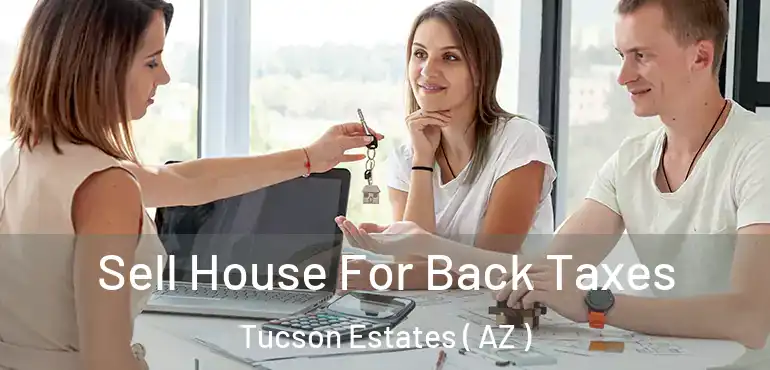  Sell House For Back Taxes Tucson Estates ( AZ )