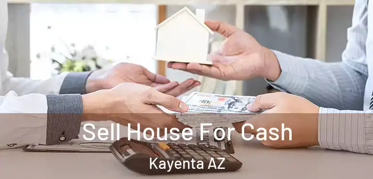  Sell House For Cash Kayenta AZ