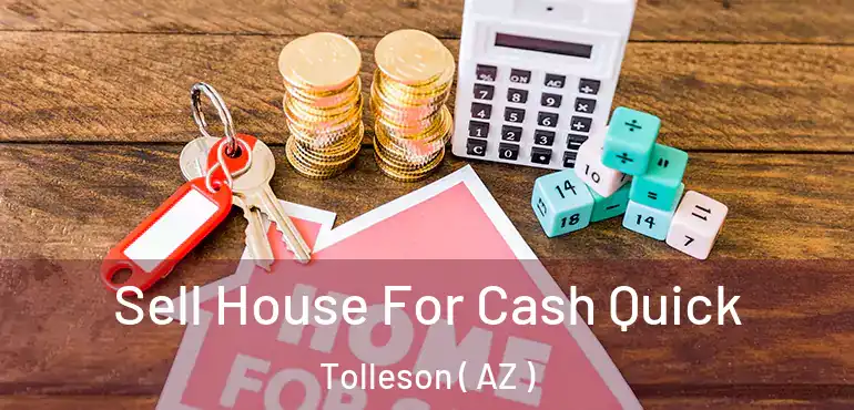  Sell House For Cash Quick Tolleson ( AZ )
