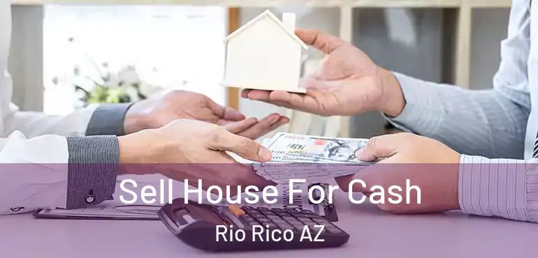  Sell House For Cash Rio Rico AZ