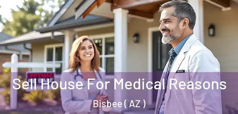  Sell House For Medical Reasons Bisbee ( AZ )