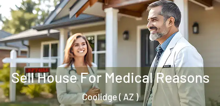  Sell House For Medical Reasons Coolidge ( AZ )