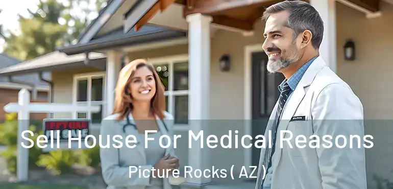  Sell House For Medical Reasons Picture Rocks ( AZ )