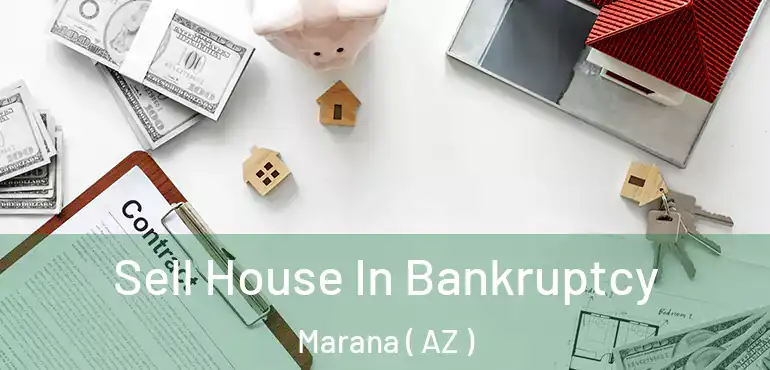 Sell House In Bankruptcy Marana ( AZ )