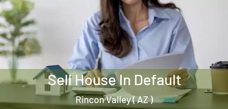  Sell House In Default Rincon Valley ( AZ )