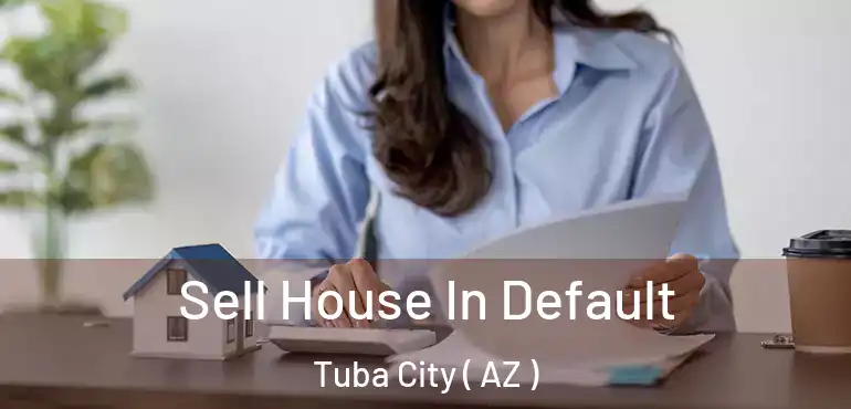  Sell House In Default Tuba City ( AZ )