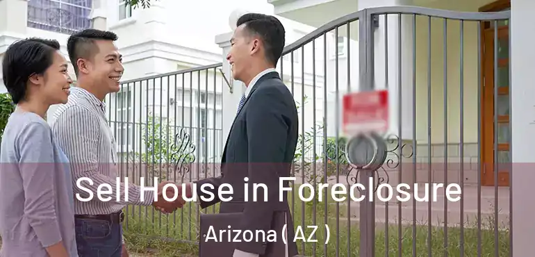  Sell House in Foreclosure Arizona ( AZ )