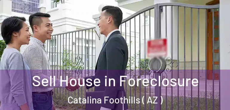  Sell House in Foreclosure Catalina Foothills ( AZ )