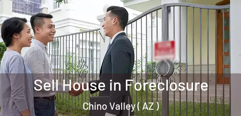  Sell House in Foreclosure Chino Valley ( AZ )