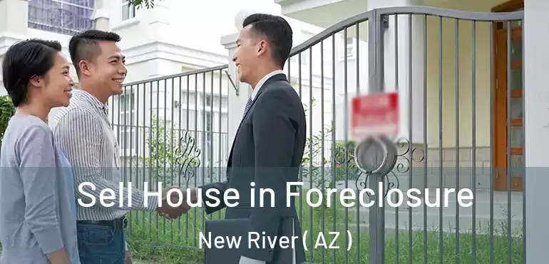  Sell House in Foreclosure New River ( AZ )
