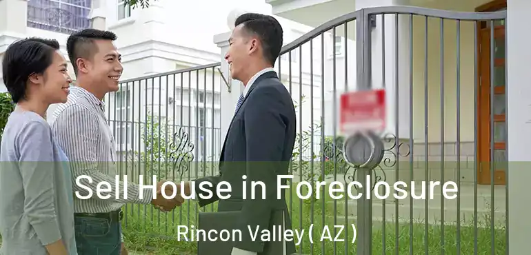  Sell House in Foreclosure Rincon Valley ( AZ )
