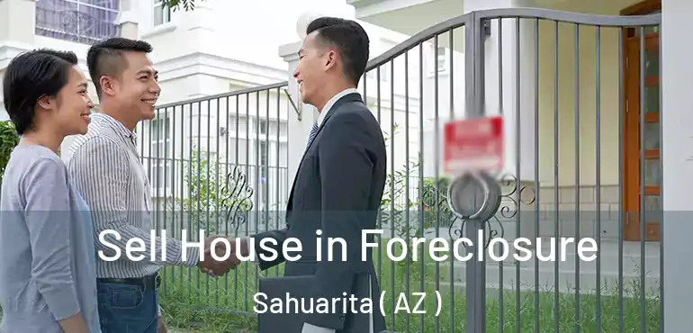  Sell House in Foreclosure Sahuarita ( AZ )
