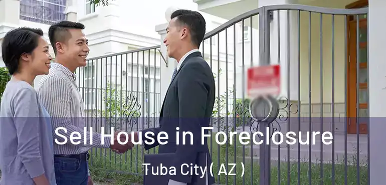  Sell House in Foreclosure Tuba City ( AZ )