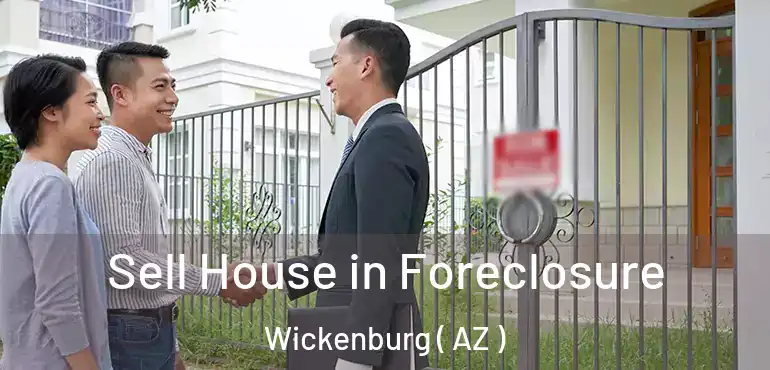  Sell House in Foreclosure Wickenburg ( AZ )