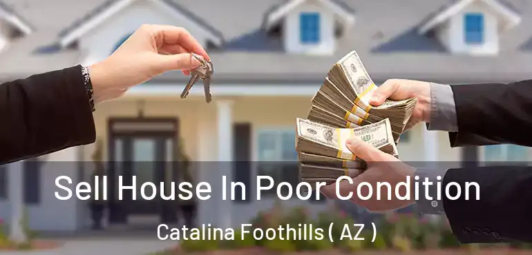 Sell House In Poor Condition Catalina Foothills ( AZ )