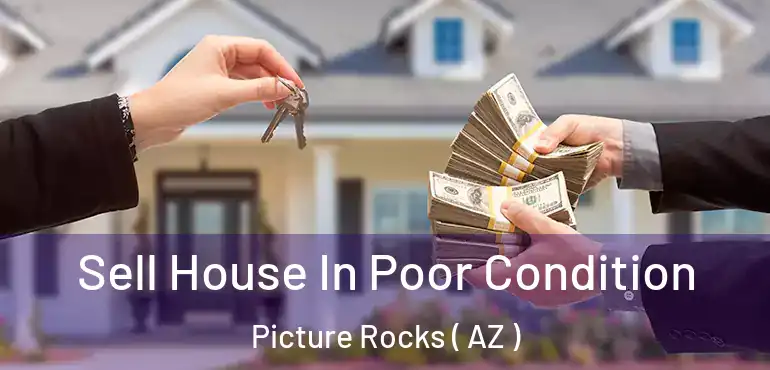  Sell House In Poor Condition Picture Rocks ( AZ )