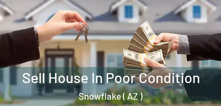  Sell House In Poor Condition Snowflake ( AZ )