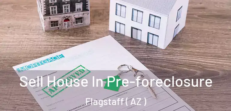  Sell House In Pre-foreclosure Flagstaff ( AZ )