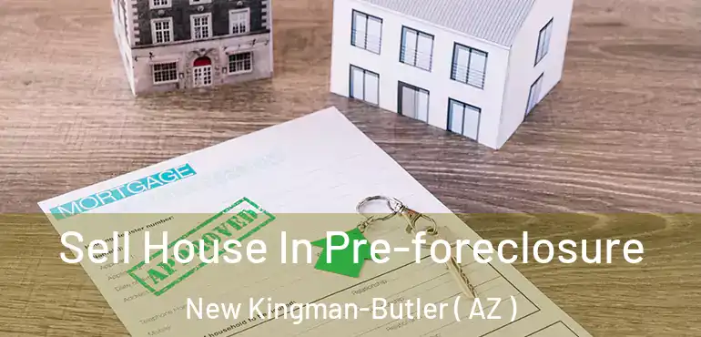  Sell House In Pre-foreclosure New Kingman-Butler ( AZ )
