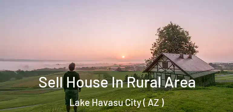  Sell House In Rural Area Lake Havasu City ( AZ )
