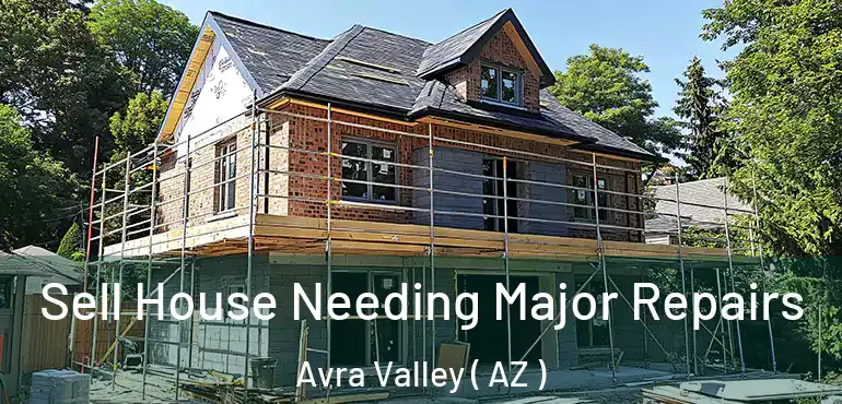  Sell House Needing Major Repairs Avra Valley ( AZ )