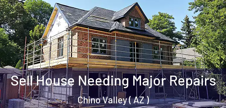  Sell House Needing Major Repairs Chino Valley ( AZ )